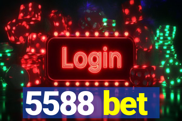 5588 bet